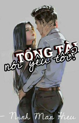 Tổng tài nói yêu tôi?