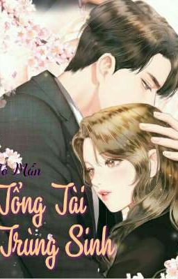 Tổng Tài Trùng Sinh