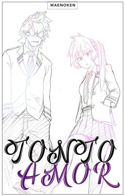 Tonto amor  |TetsuKendo|