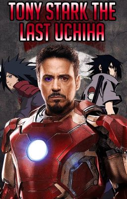 Tony Stark The Last Uchiha