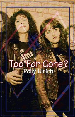 Too Far Gone? (METALLICA, Klars)