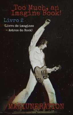 Too Much, an Imagine Book! 2 - (Livro de imagines - Astros do Rock)