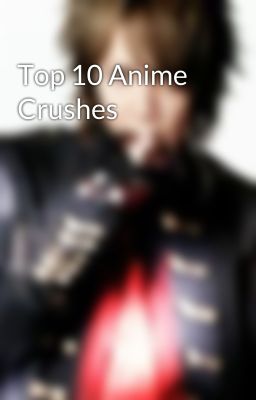 Top 10 Anime Crushes