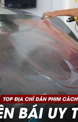 Top 5 Trung tâm Dán Phim Cách Nhiệt Uy Tín và Chất Lượng tại Yên Bái