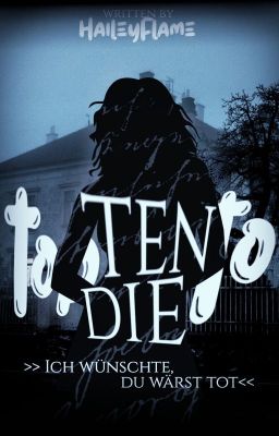 TOP TEN TO DIE - ich wünschte, du wärst tot