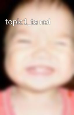 topic1_ta noi