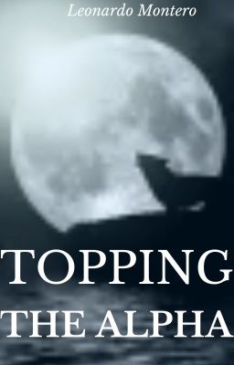 Topping the Alpha (Werewolf Story)