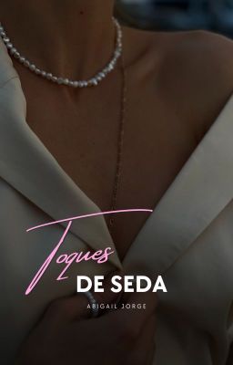 Toques de seda.