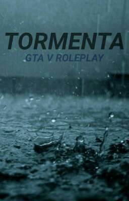 Tormenta || GTAV Roleplay《Two-shot》