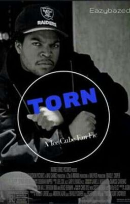 Torn · An Ice Cube Story