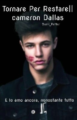 Tornare per restare ||Cameron Dallas