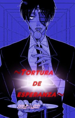 ~Tortura de esperanza~