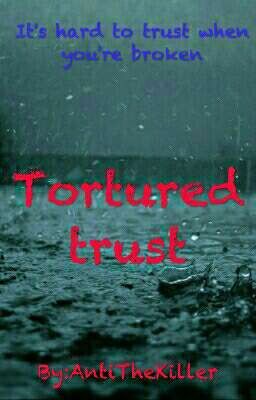 Tortured Trust