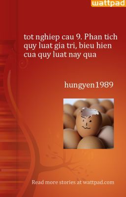 tot nghiep cau 9. Phan tich quy luat gia tri, bieu hien cua quy luat nay qua