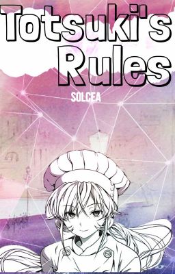 Totsuki's Rules » Shokugeki no Soma