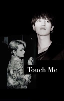 • Touch Me || Ravn x Hwanwoong •