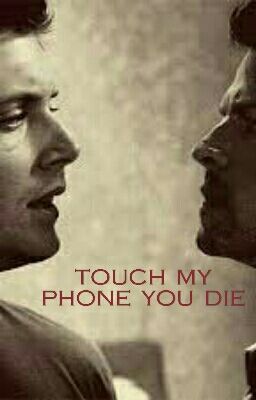 touch my phone you die