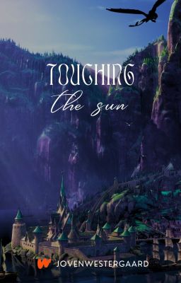 Touching the sun | PARTE II