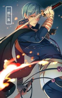 ( Touken Ranbu ) Những linh hồn mạnh mẽ.