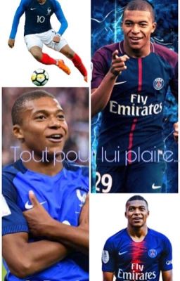 Tout pour lui plaire/Kylian Mbappé 