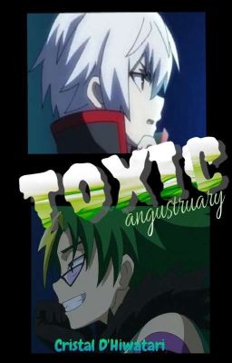 Toxic • Angstruary ~ Silas x Shu [Beyblade Burst]