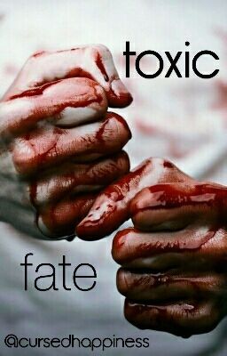 toxic fate