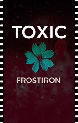 Toxic • FrostIron