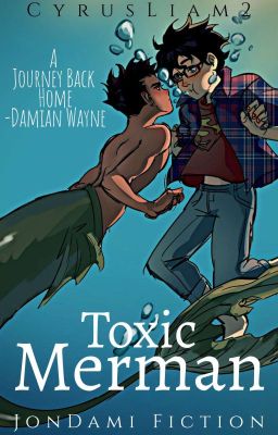 Toxic Merman (JonDami Fic)