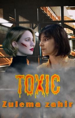 Toxic |Zulema Zahir.