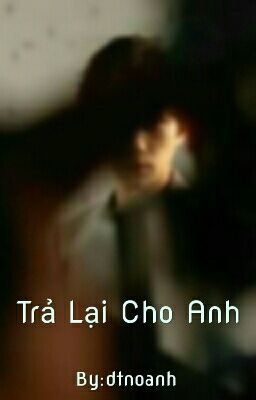 Trả Lại Cho Anh