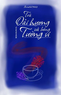 Trà Oải Hương và Bông Tường Vy