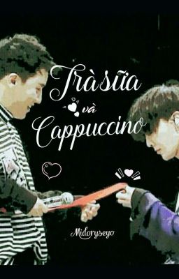 Trà Sữa và Cappuccino [GRI]