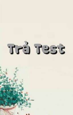 🍀Trả Test🍀