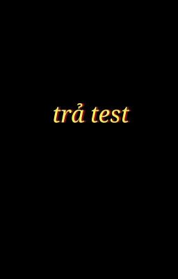 『 trả test ❀』