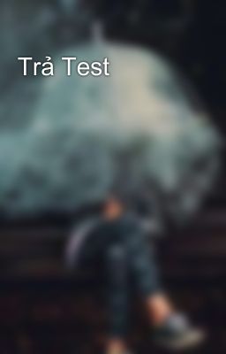 Trả Test