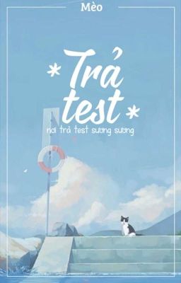 [Trả Test]•Lảm Nhảm•