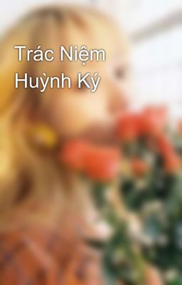 Trác Niệm Huỳnh Ký