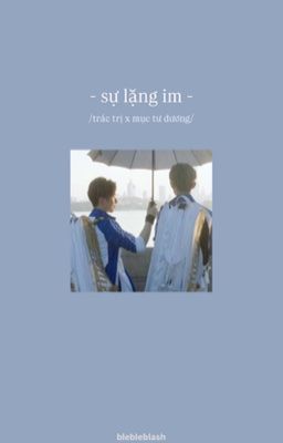 trác trị x mục tư dương / sự lặng im