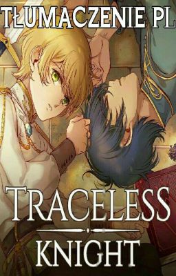 Traceless Knight / Tłumaczenie Pl