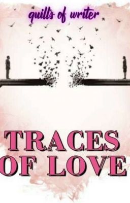 TRACES OF LOVE ✔️