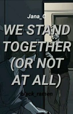  [traducción Stony Fanfic]We stand together(or not at all)| MCU | Post-Civil War