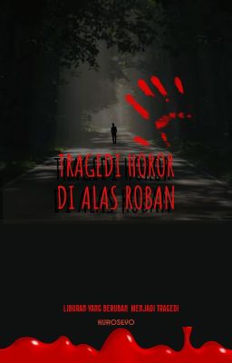 Tragedi Horor Di Alas Roban