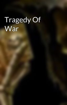 Tragedy Of War