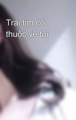 Trái tim cô thuộc về tôi