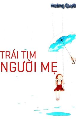 TRÁI TIM NGƯỜI MẸ