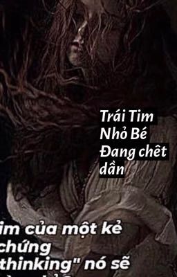 Trái tim nhỏ bé đang chết dần