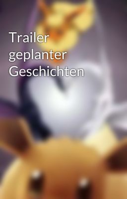 Trailer geplanter Geschichten 