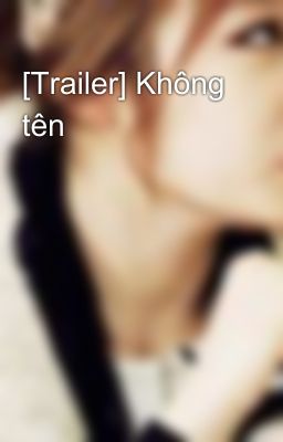 [Trailer] Không tên