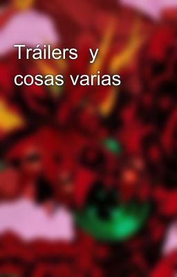 Tráilers  y cosas varias