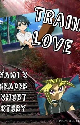 Train Love (Yami X Reader Short Story) (Completed)